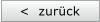 <  zurck